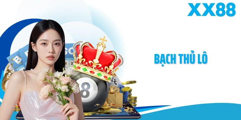 Bạch Thủ Lô - Chiến Thuật Số Học Thú Vị Tại XX88