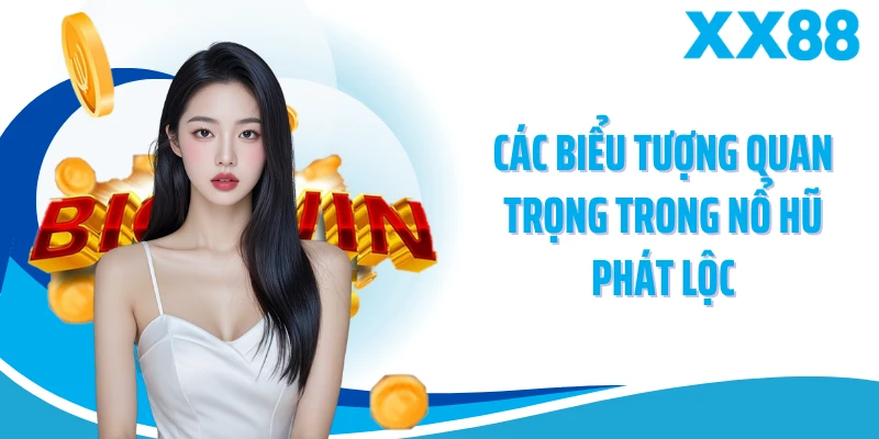 Các biểu tượng quan trọng trong nổ hũ phát lộc