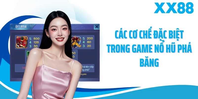 Các cơ chế đặc biệt trong game nổ hũ phá băng