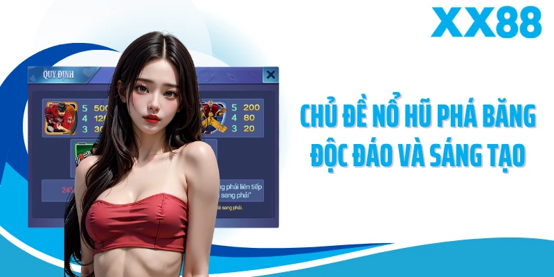 Chủ đề nổ hũ phá băng độc đáo và sáng tạo